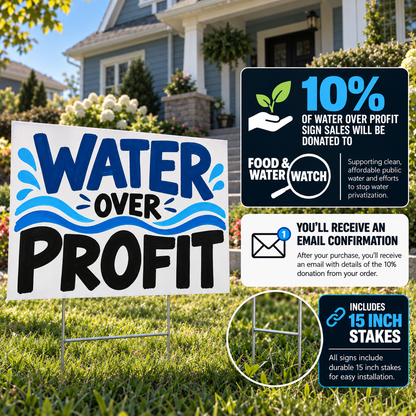 Water Over Profit | Clean Water Advocacy Yard Sign